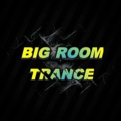 Big Room Trance
