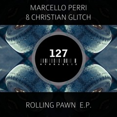 Christian Glitch & Marcello Perri - Rolling Pawn