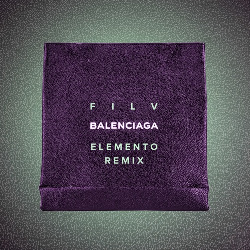 Stream FILV - Balenciaga (Elemento Remix) by DJ Elemento | Listen online  for free on SoundCloud