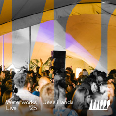 Waterworks 2025: Jess Hands