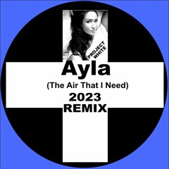 AYLA - AYLA(project white 2023 vocal remix)