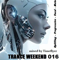Trance Weekend 016 - mixed by Timeflyer