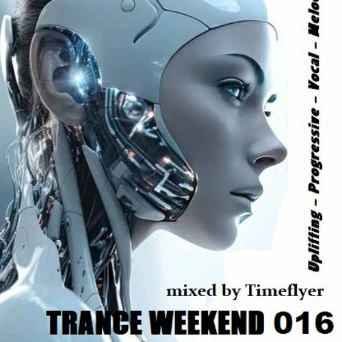 Trance Weekend 016 - mixed by Timeflyer