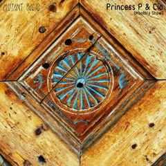 Princess P [Princess P & Cio Monthly Show]