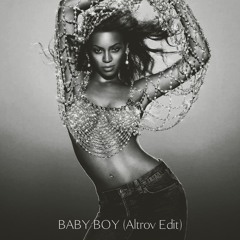 Baby Boy (Altrov Edit)