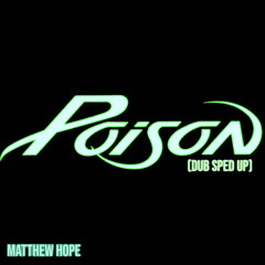 THAT GIRL IS POISON DUB (SPEED GARAGE EDIT) - MATTHEW HOPE