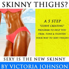 READ EPUB 🎯 How Do I Get Skinny Thighs by  Victoria Johnson [EPUB KINDLE PDF EBOOK]