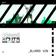 C̷U̷T̷S̷ | VOL. 2 - Blurrd Vzn