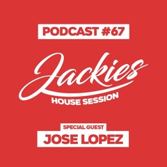 Jackies Music House Session #67 - "Jose Lopez"