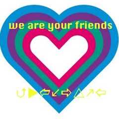 We Are Your Friends  (Mudlark^minimal  mix)