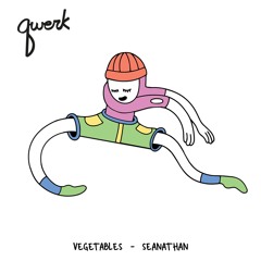 Vegetables EP (out now on Qwerk Records!)