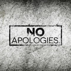 NO APOLOGIES