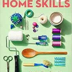 READ [EPUB KINDLE PDF EBOOK] Good Housekeeping Home Skills: Master Your Domain with Practical Soluti