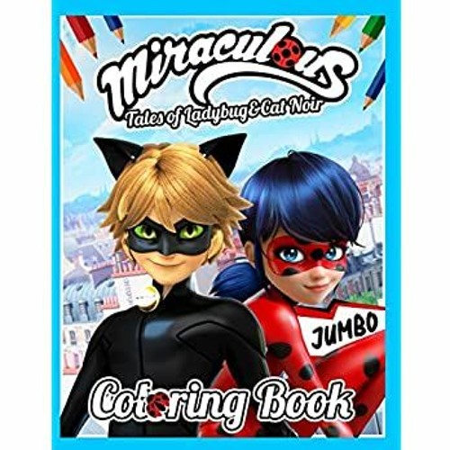 Download Pdf Download Miraculous Tales Of Ladybug And Cat Noir Coloring Book Wonderful Coloring Book Wit By Vonny