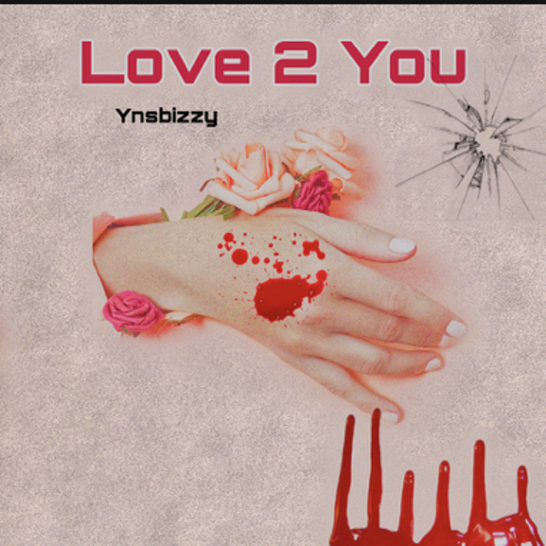 Stream LOVE 2 YOU by YNSBIZZY | Listen online for free on SoundCloud