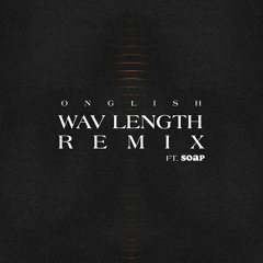 Wav Length [Remix] ft. S.O.A.P