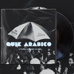 QUIK ARABICO - dj syncr0 & dj braba da nbr