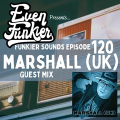 Funkier Sounds Episode 120 - Marshall (UK) Guest Mix