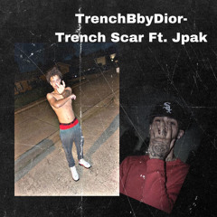 TrenchBbyDior- Trench Scar Ft. JPak (Official audio)