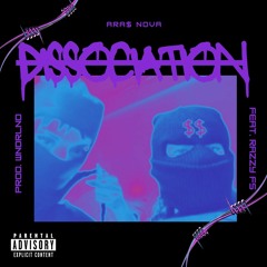 Dissociation (ft. Razzy Fs)