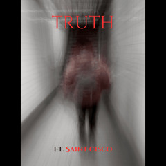 Truth ft. Saint Cisco