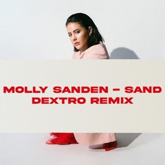 Molly Sanden - Sand (Dextro Remix)