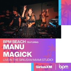 Manu Magick @ BPM Beach Sirius XM Miami.wav