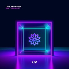 Das Pharaoh - Watt Is Right [UV]