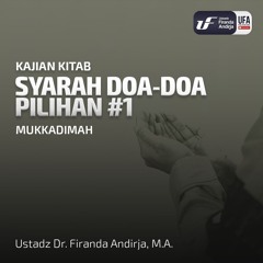 Syarah Doa - Doa Pilihan #1 - Mukadimmah - Ust. Dr. Firanda Andirja M.A