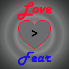 Love over Fear