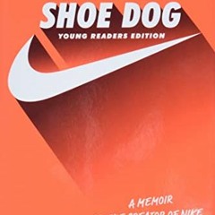 ✔️ Read Shoe Dog: Young Readers Edition by  Phil Knight