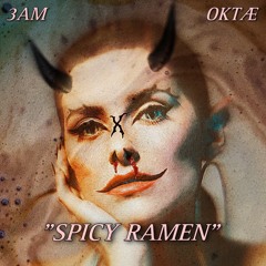 3AM X OKTÆ - SPICY RAMEN