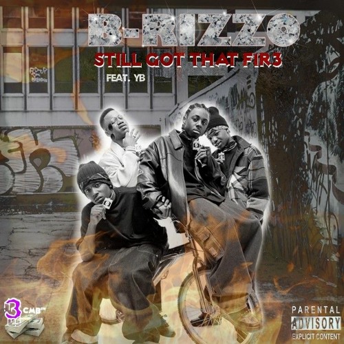 Still Got That F1R3! [Explicit] B-RizzO X YB [Prod By Synesthetic