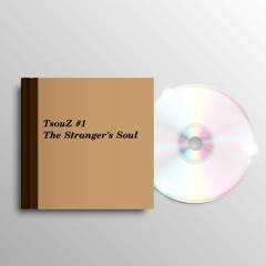 TsouZ #1 The Stranger's Soul