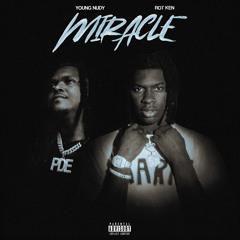 Miracle (feat. Young Nudy)