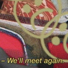 -we'll meet again.