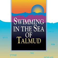 READ PDF ✉️ Swimming in the Sea of Talmud: Lessons for Everyday Living by  Rabbi Mich