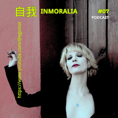 Podcast #7 - Inmoralia DJ set