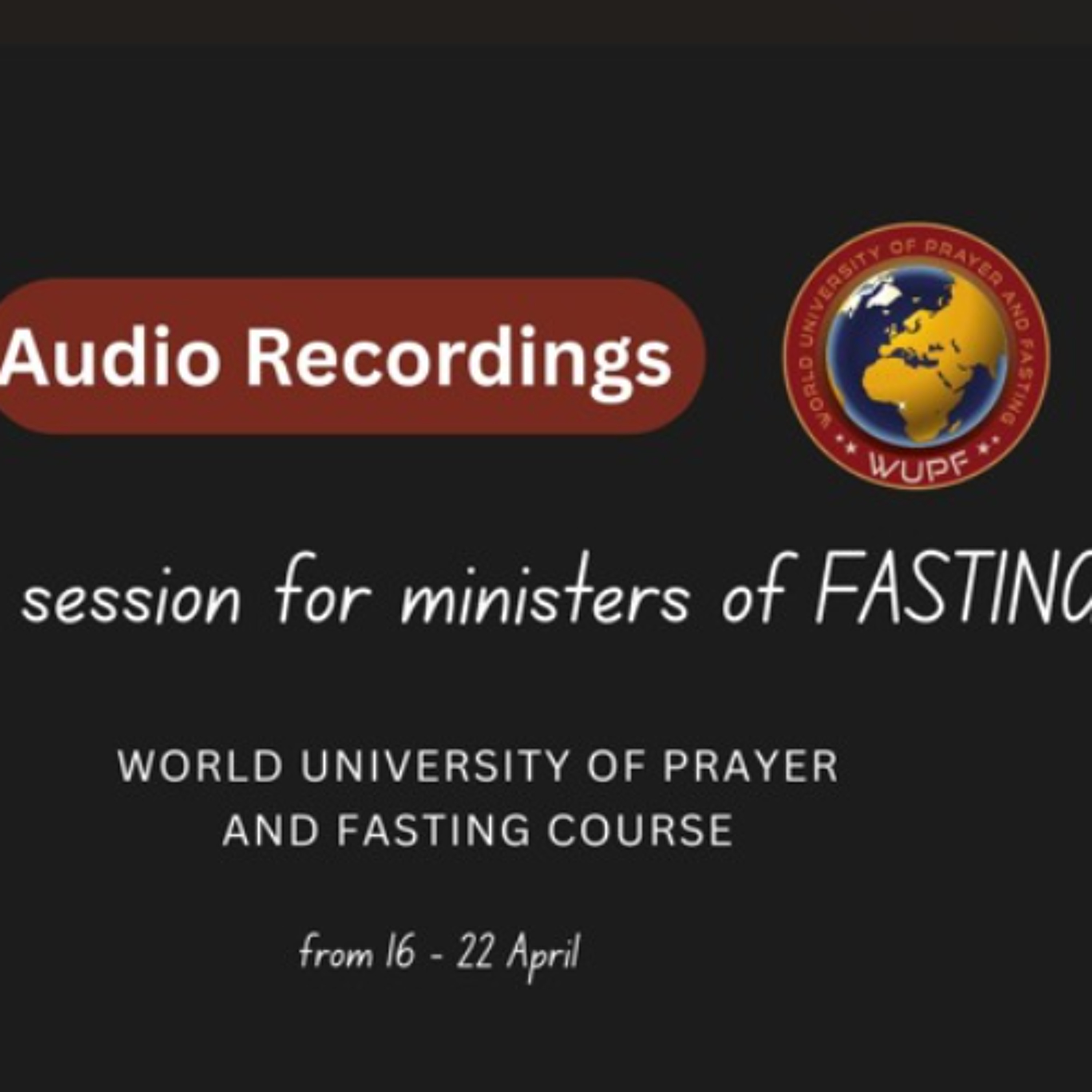 WUPF  ||  Ministers of fasting || 1. Introduction to the ministry of fasting - TA ||  April || 113