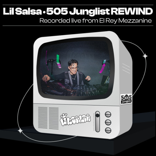Lil Salsa 505 Junglist Rewind Recorded Live from El Rey Mezzanine