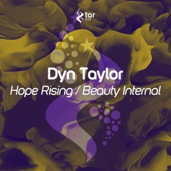 [OUT NOW!] Dyn Taylor - Hope Rising (Original Mix) [TAR#138]
