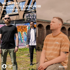 Metalheadz on Kool FM - Kolectiv & Visionobi - 26 June 2025