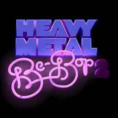 Heavy Metal Be Bop 2 (English Version)