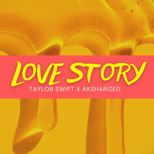 Taylor Swift - Love Story | aksharized remix