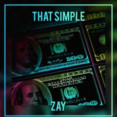 That Simple - Zay (New Release + House)