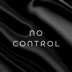 NO CONTROL
