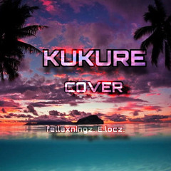 Kukure [cover] ft E.locz (Ningz x fellaprod)