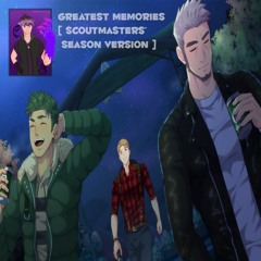 【RoidoP】Buddy Oath (Greatest Memories lyrics) - Scoutmasters' Season OST【I tried to sing】