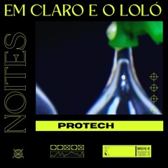 Protech - Noites Em Claro E O Loló (Original Mix)