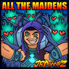 ALL THE MAIDENS